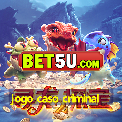 jogo caso criminal